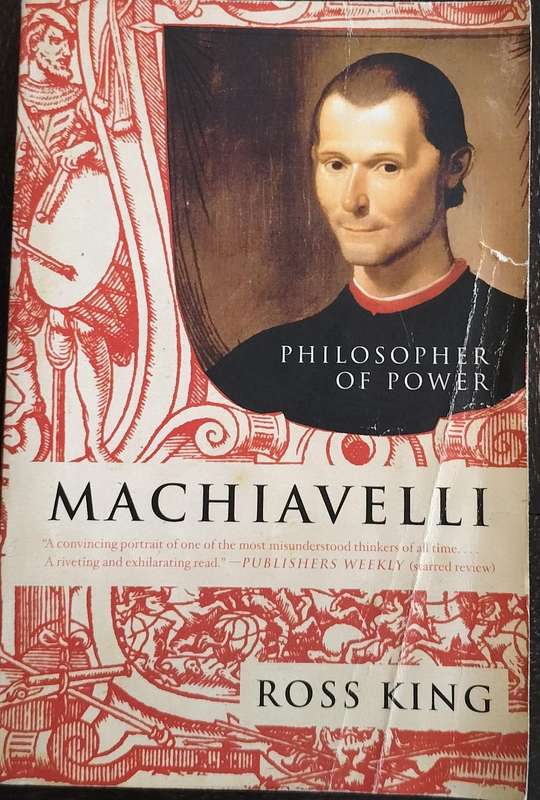 Machiavelli - Philosopher of power (King 2009)