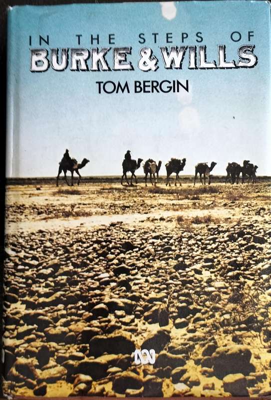 In the steps of Burke and Wills (Bergin 2001)