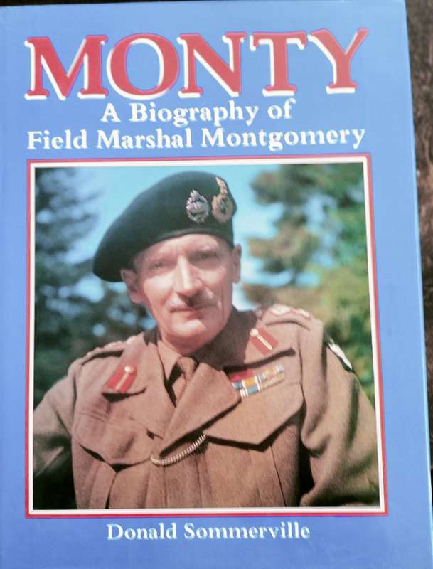 Monty - a biography of Field Marshal Montgomery (Somerville 1992)