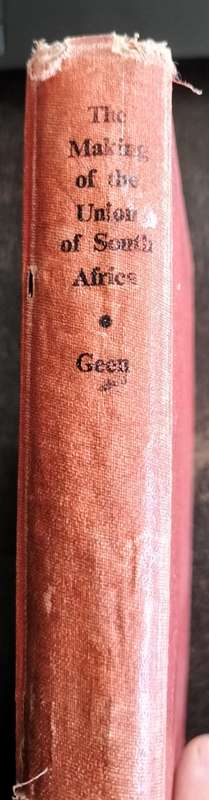 The making of the union of South Africa - A brief history 1487 to 1939(Geen 1946)