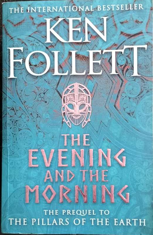 The evening and the morning (Ken Follet 2020) - The prequel to the pillars of the earth)