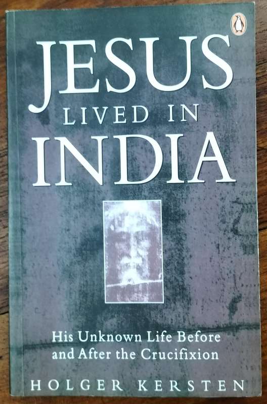 Jesus lived in India - His unknown life before and after the crucifixion (Kersten - 2001)