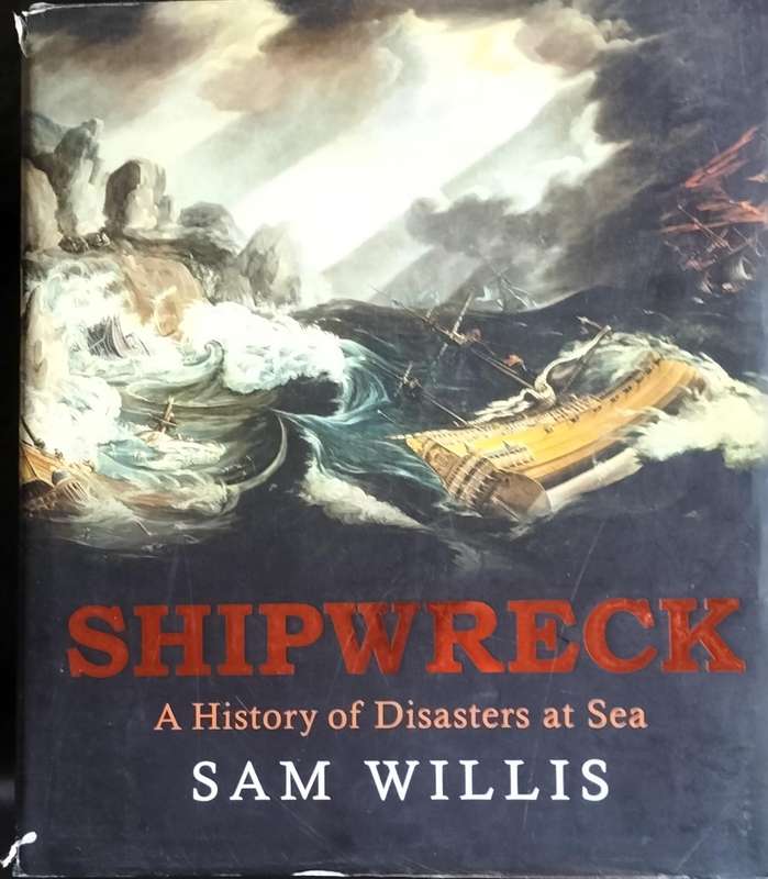 Shipwreck - A history of disasters at sea (Willis - 2008)