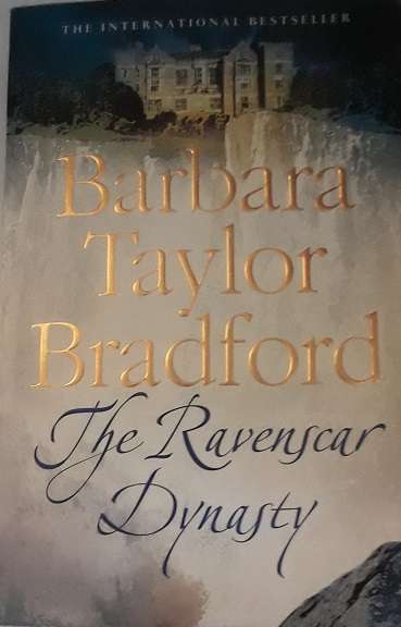 Books :  The Ravenscar Dynasty , Barbara Taylor Bradford