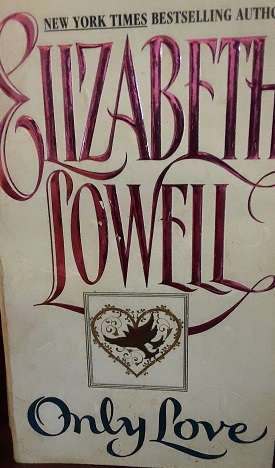 BOOKS -   Only Love , Elizabeth Lowell