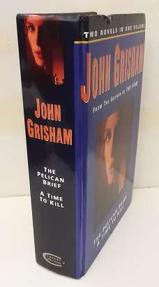 Books -  John Grisham , THE PELICAN BRIEF , A TIME TO KILL -Hardcover