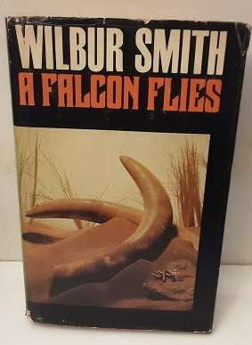 Book :  A Falcon Flies 1980 - Wilbur Smith - hardcover