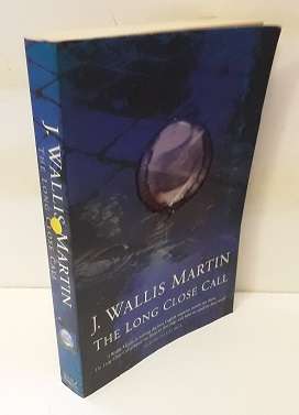 Book :   The  Long Close Call - J Wallis Martin