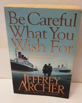 Books :  Be Careful What you Wish For - Jeffrey Archer
