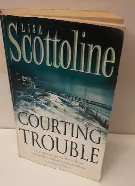 Book : Courting Trouble - Lisa Scottoline