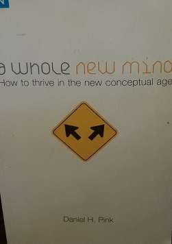 Books  :   A Whole New Mind , Daniel H Pink