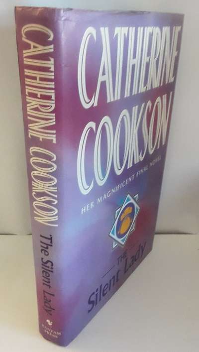 Books :  The Silent Lady - Catherine Cookson  , her magnificent final novel