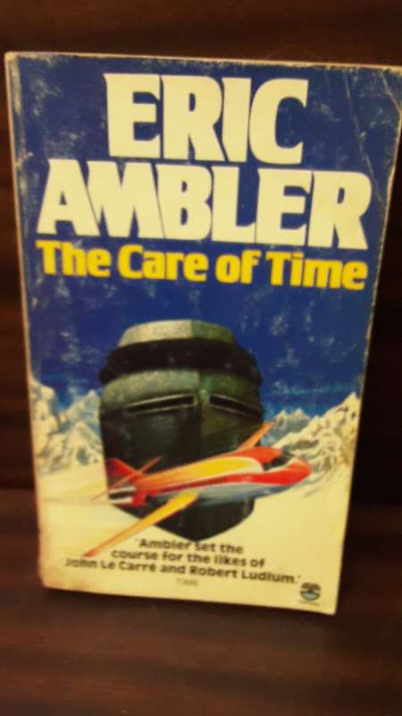 Book -   The Care of Time , Eric Ambler