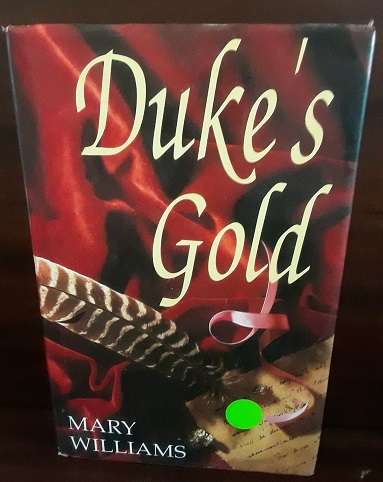 Books  - Duke's Gold , Mary Williams hardcover
