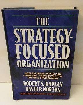 Book :The Strategy - Focused Organization - Robert  S Kaplan , David P Morton