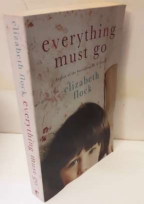 Book : Everything must Go - Elizabeth Flock