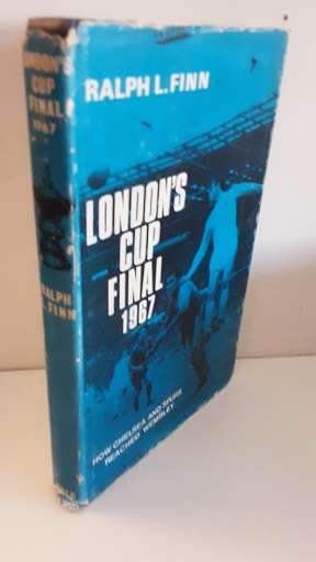 Books - London Cup Final 1967 , how Chelsea and Spurs Reached Wembley  - 1967 - Ralph L Finn