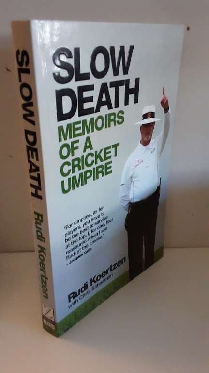 Books : Slow Death Memoirs of a Cricket Umpire , signed by Rudi Koertzen