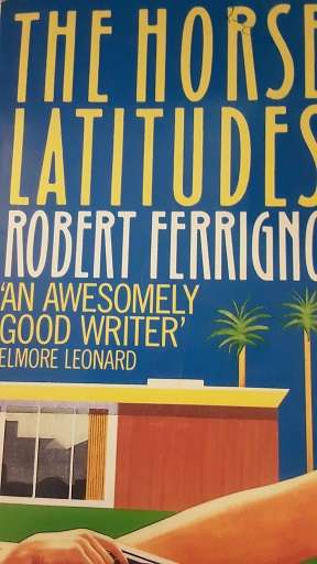Books :    The Horse Latitudes - Robert Ferrigno