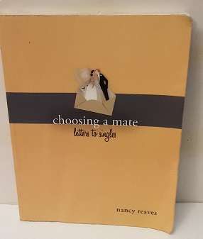 Book : Choosing a Mate , Letters to Singles - Nancy Reaves