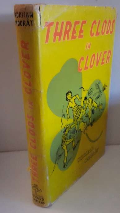 Books :     Three Clods in Clover - Norman Moorat