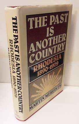 Books : The Past is Another Country Rhodesia 1890 - 1979 - Martin Meredith , hardcover