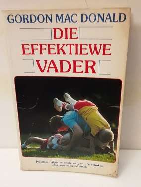 Book : Die Effektiewe Vader - Gordan Mac Donald