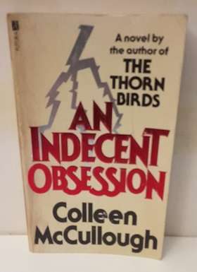 Book :  An Indecent Obsession - Colleen McCullough