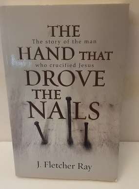 Books -   The hand that drove the nails - J Fletcher Ray