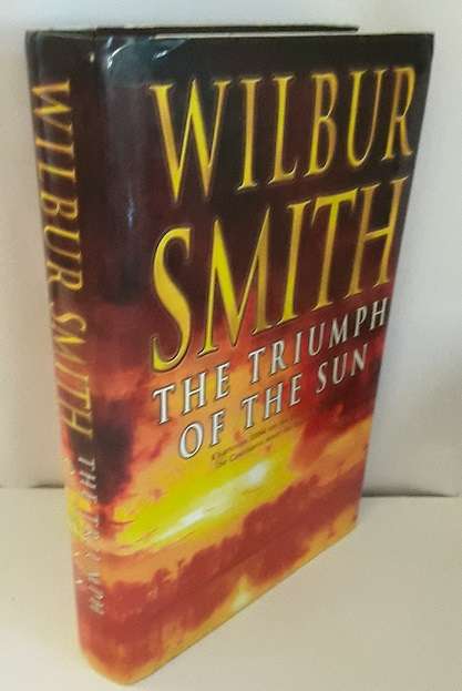 Books :  The Triumph of the Sun - Wilbur Smith , hardcover