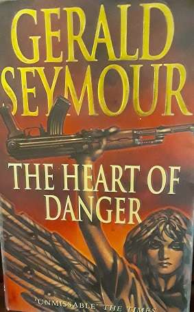 Books :  The Heart of Danger - Gerald Seymour
