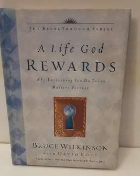 BOOKS - A Life God Rewards , why everything you do today matters forever