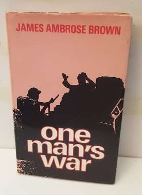 BOOK - One Man's War - James Ambrose Brown