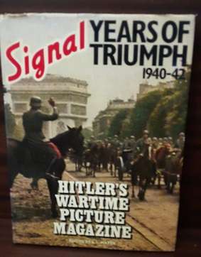 BOOKS - Signal , Years of Triumph 1940 - 1942 - Wartime Picture hardcover