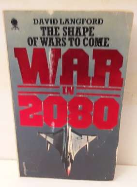 Book : War in 2080 the shape of wars to come   - David Langford