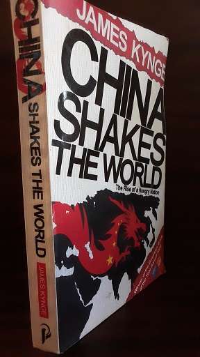 Books :   China Shakes the World - James Kynge