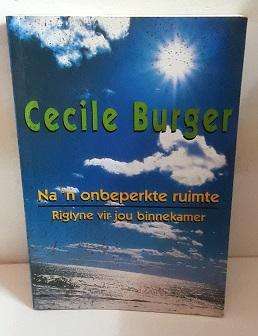Book :  Na n onbeperkte ruimte , riglyne vir jou binnekamer , Cecile Burger