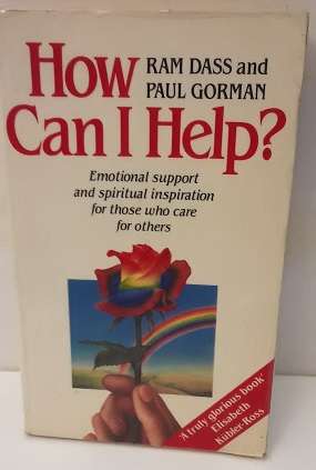 Books -  How Can I help  - Ram Dass , Paul Gorman