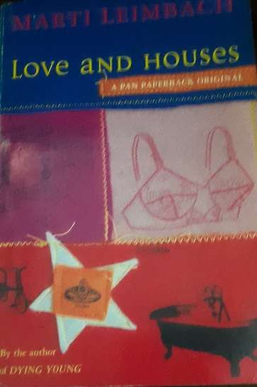 Books : Love and HGouses - Marti Leimbach