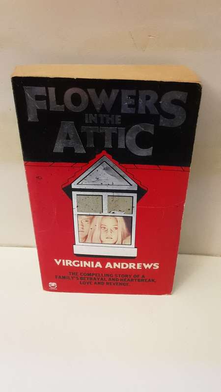 Book : Flowers in the attic , Virginia Andrews