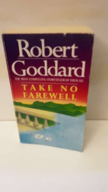 Book : Take no farewell , Robert Goddard