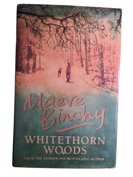 BOOK : Whitethorn woods, Maeve Binchy
