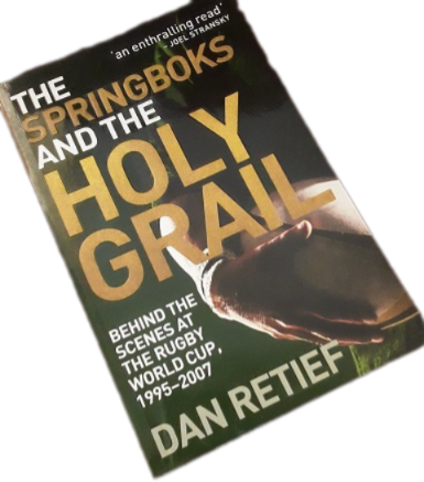 Books  :  The Springboks and the Holy Grail  , Dan Retief
