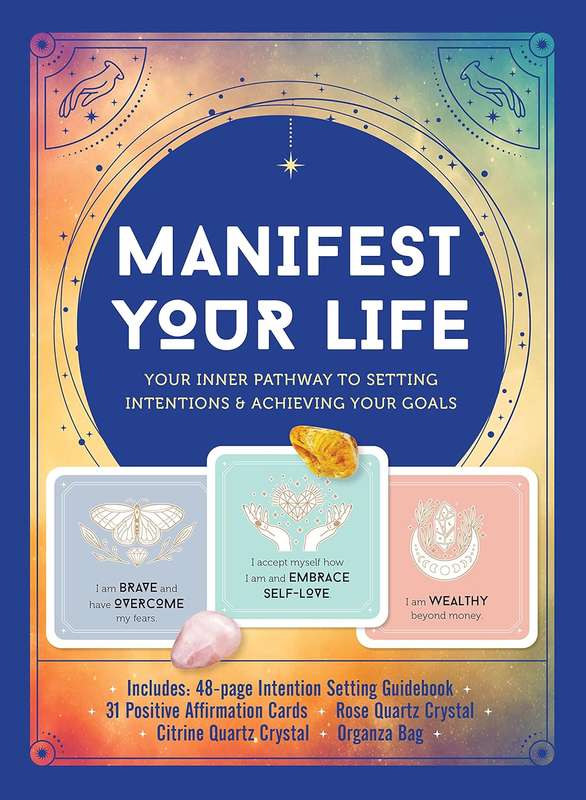 Manifest Your Life: Your Inner Pathway to Setting Intentions and Achieving Your Goals