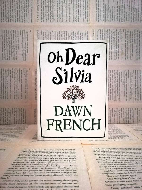 Oh Dear Silvia by Dawn French