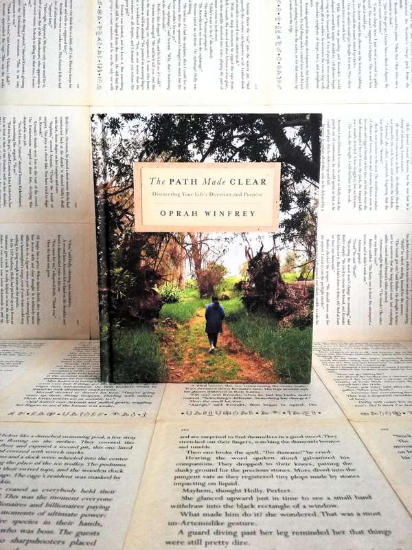 The Path Made Clear: Discovering Your Life's Direction and Purpose by Oprah Winfrey