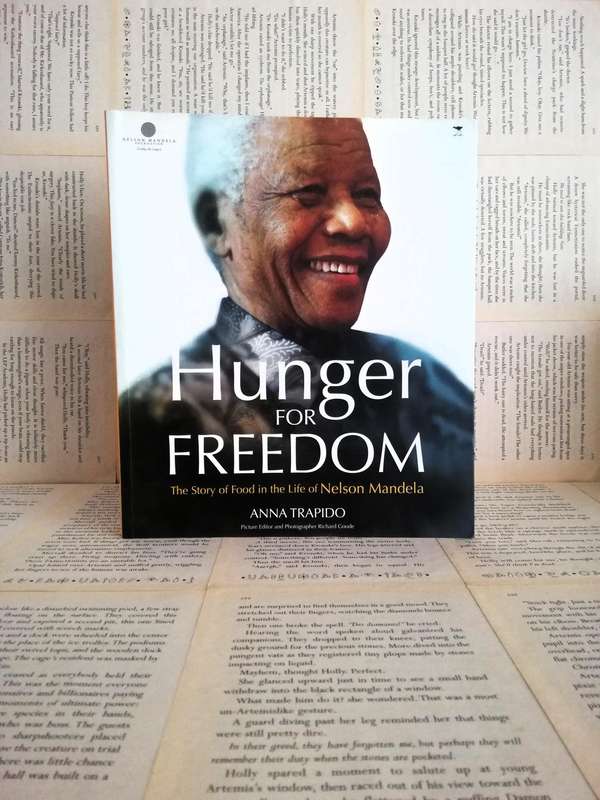 Hunger for Freedom: The Story of Food in the Life of Nelson Mandela by Anna Trapido
