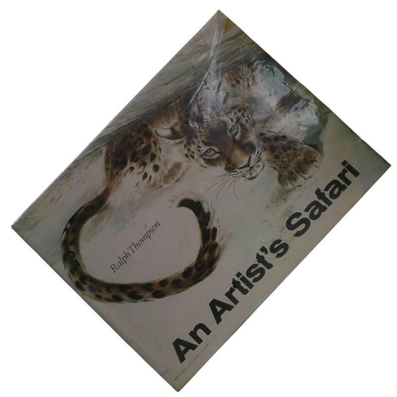 1970 An Artist's Safari By Ralph Thompson Hardcover w/Dustjacket
