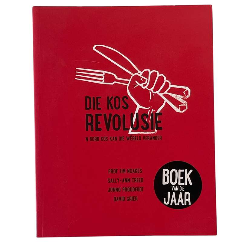 2014 Die Kos Revolusie by Prof. Tim Noakes, Sally-Ann Creed, Jonno Proudfoot and David Grier Softcov