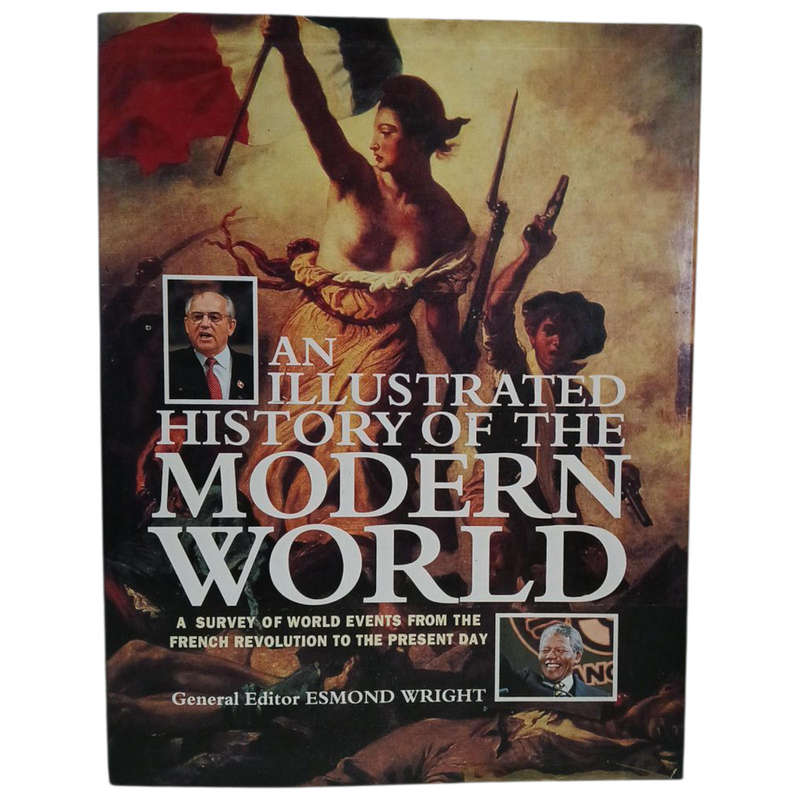 1992 An Illustrated History of The Modern World By Esmong Wright Hardcover w/Dustjacket